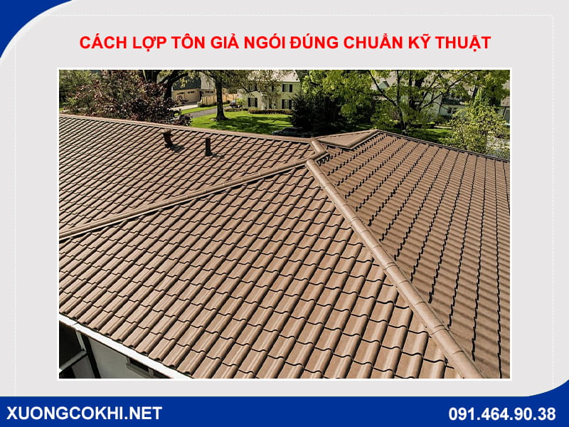 Cách lợp tôn giả ngói đúng chuẩn kỹ thuật tại Hà Nội Cách lợp tôn giả ngói đúng chuẩn kỹ thuật tại Hà Nội