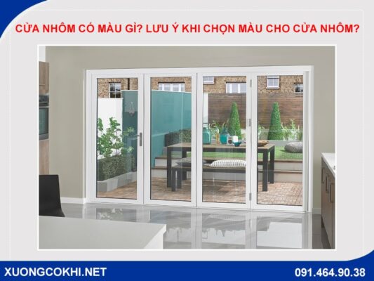 Cửa nhôm có màu gì? Lưu ý khi chọn màu cho cửa nhôm?