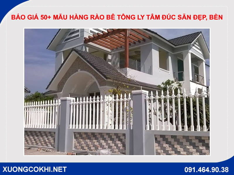Báo giá 50+ mẫu hàng rào bê tông ly tâm đúc sẵn đẹp, bền Báo giá 50+ mẫu hàng rào bê tông ly tâm đúc sẵn đẹp, bền