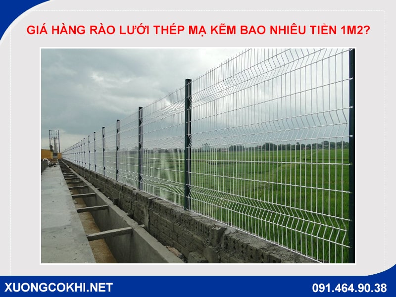 Giá hàng rào lưới thép mạ kẽm bao nhiêu tiền 1m2?