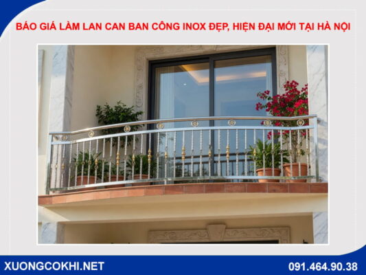 Báo giá làm lan can ban công inox đẹp, hiện đại mới tại Hà Nội
