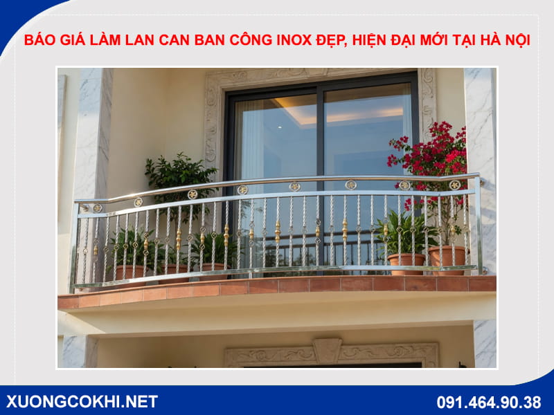 Báo giá làm lan can ban công inox đẹp, hiện đại mới tại Hà Nội