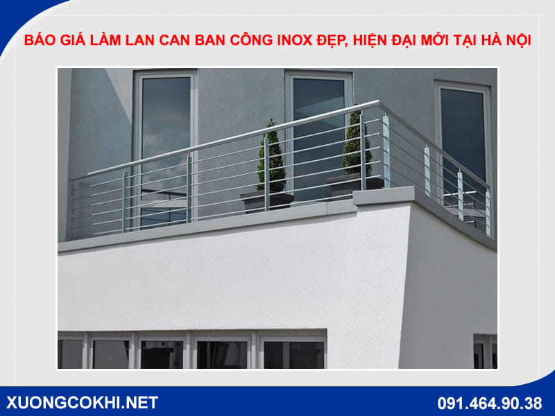 Báo giá làm lan can ban công inox đẹp, hiện đại mới tại Hà Nội