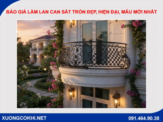 Báo giá làm lan can sắt tròn đẹp, hiện đại, mẫu mới nhất