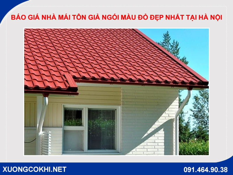 Báo giá nhà mái tôn giả ngói màu đỏ đẹp nhất tại Hà Nội Báo giá nhà mái tôn giả ngói màu đỏ đẹp nhất tại Hà Nội