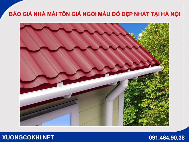 Báo giá nhà mái tôn giả ngói màu đỏ đẹp nhất tại Hà Nội Báo giá nhà mái tôn giả ngói màu đỏ đẹp nhất tại Hà Nội