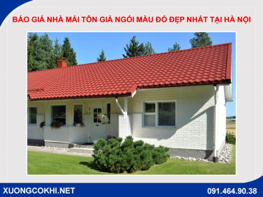 Báo giá nhà mái tôn giả ngói màu đỏ đẹp nhất tại Hà Nội
