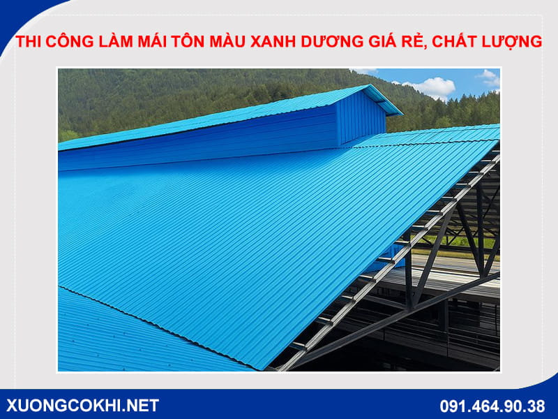 Thi công làm mái tôn màu xanh dương giá rẻ, chất lượng 1 Thi công làm mái tôn màu xanh dương giá rẻ, chất lượng