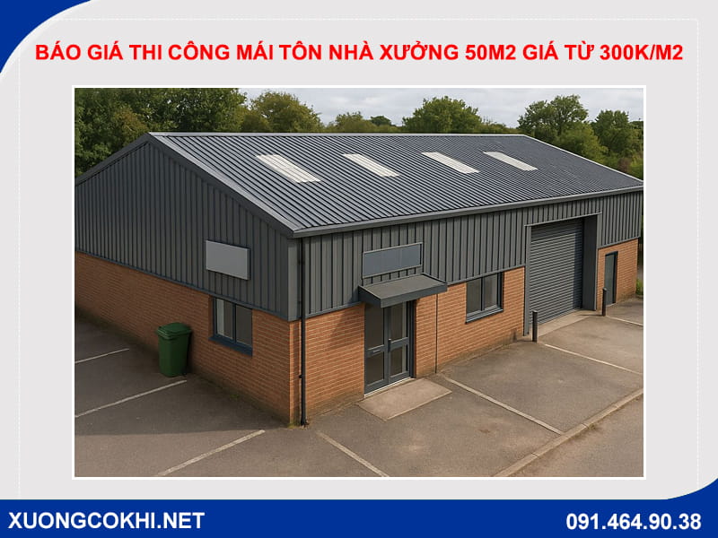 Báo giá thi công mái tôn nhà xưởng 50m2 giá từ 300k/m2