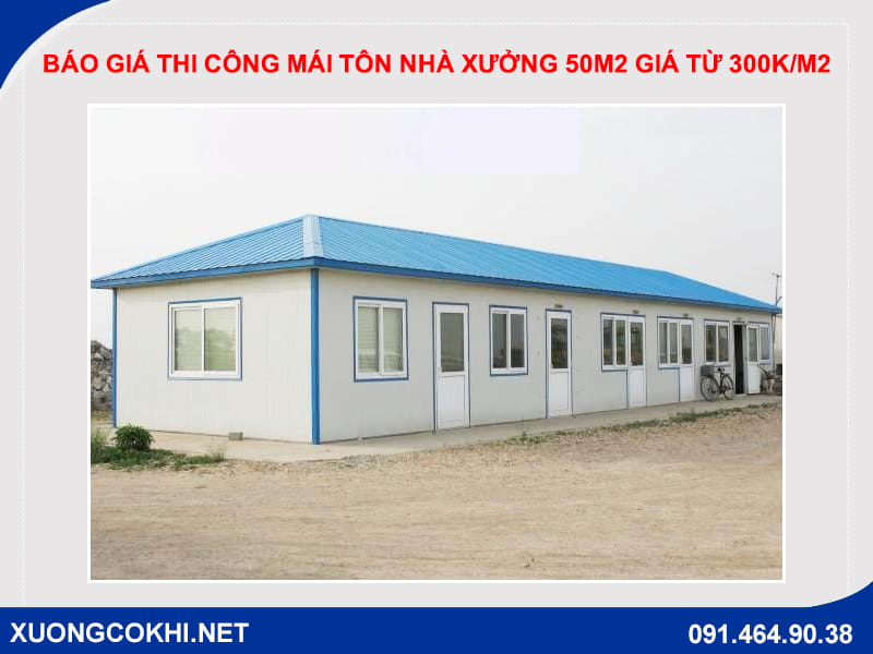 Báo giá thi công mái tôn nhà xưởng 50m2 giá từ 300k/m2