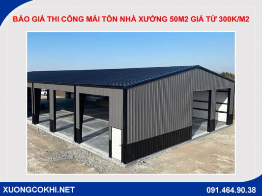 Báo giá thi công mái tôn nhà xưởng 50m2 giá từ 300k/m2