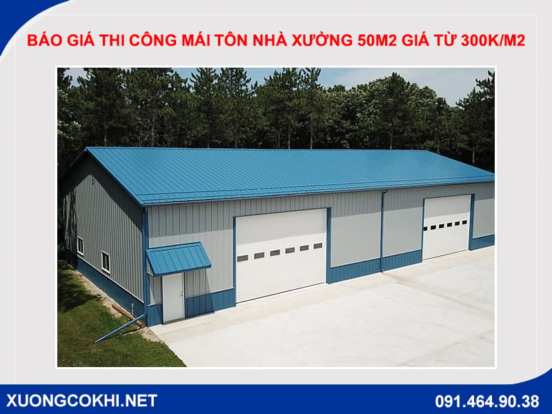 Báo giá thi công mái tôn nhà xưởng 50m2 giá từ 300k/m2