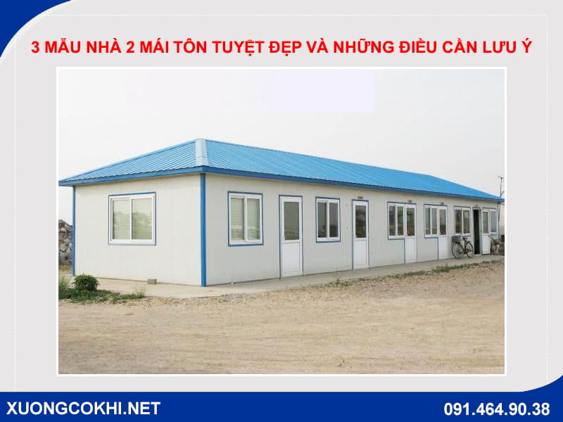 3 mẫu nhà 2 mái tôn tuyệt đẹp và những điều cần lưu ý