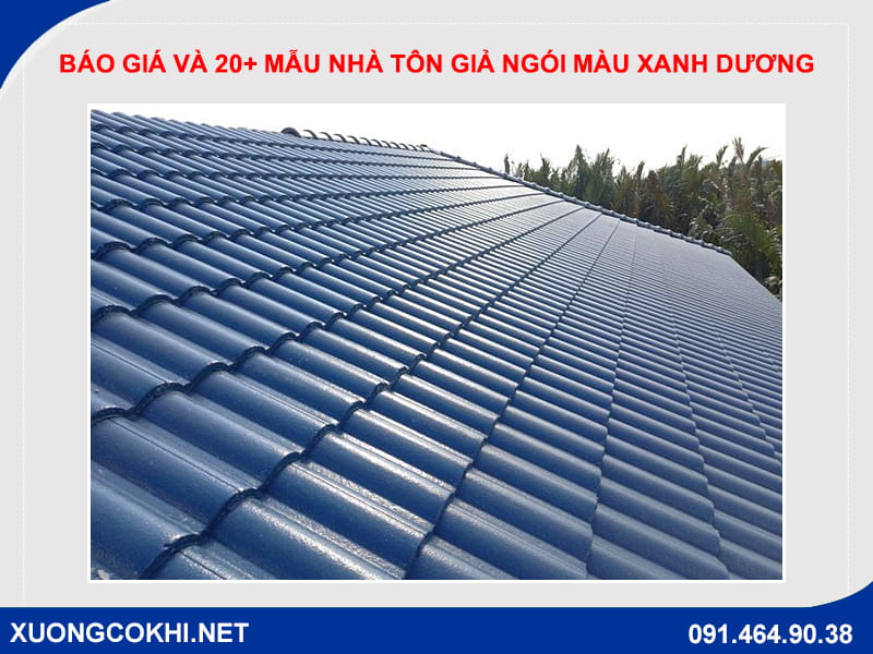 Báo giá và 20+ mẫu nhà tôn giả ngói màu xanh dương đẹp nhất