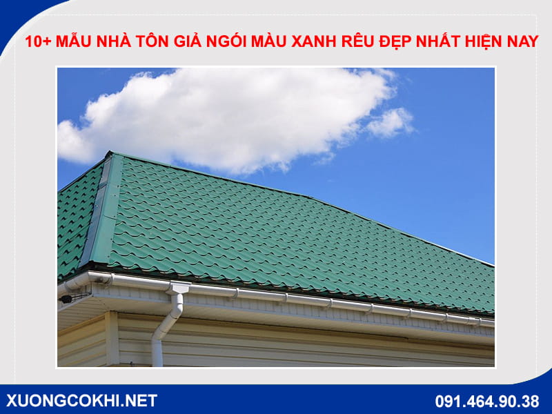 10+ mẫu nhà tôn giả ngói màu xanh rêu đẹp nhất hiện nay