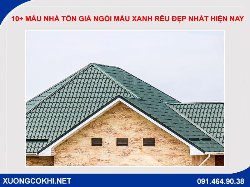 10+ mẫu nhà tôn giả ngói màu xanh rêu đẹp nhất hiện nay
