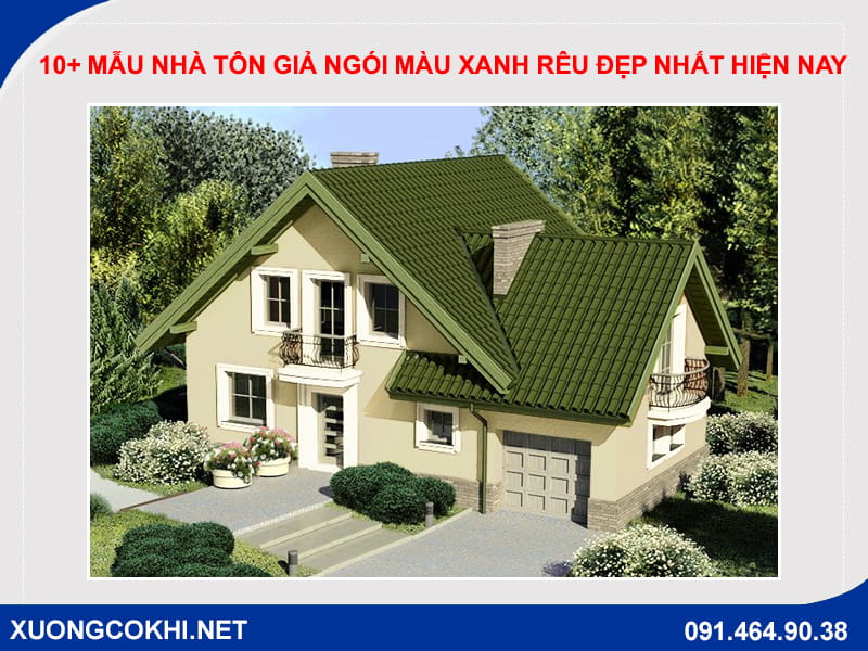 10+ mẫu nhà tôn giả ngói màu xanh rêu đẹp nhất hiện nay