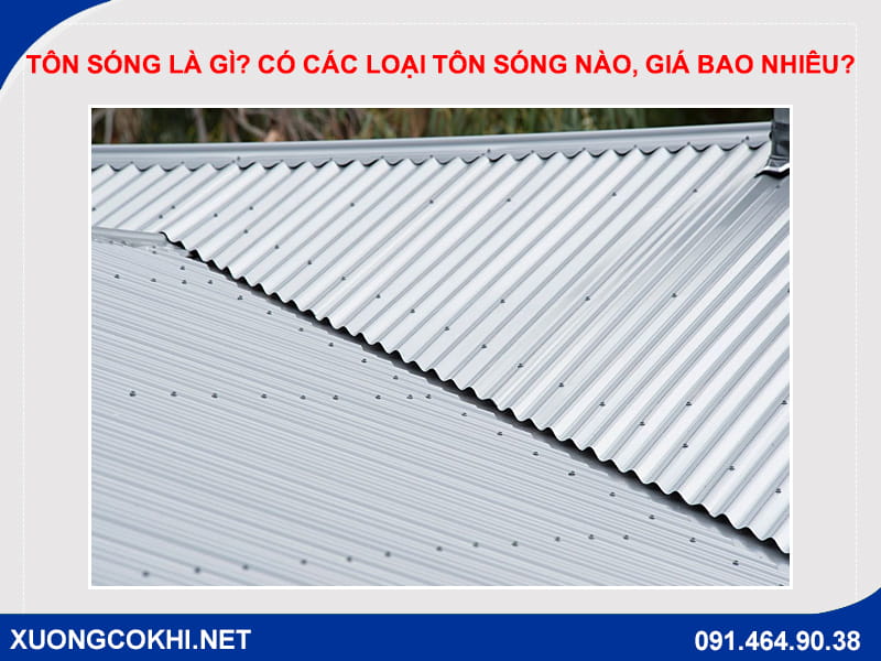 Tôn sóng là gì? Có các loại tôn sóng nào, giá bao nhiêu? Tôn sóng là gì? Có các loại tôn sóng nào, giá bao nhiêu?