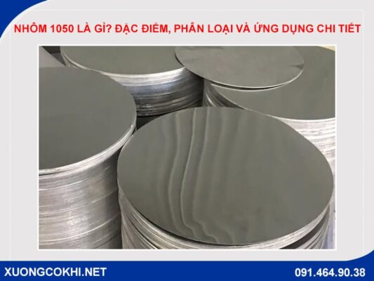 Nhôm 1050 là gì? Đặc điểm, phân loại và ứng dụng chi tiết