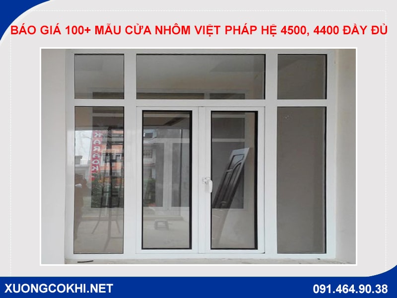 Báo giá 100+ mẫu cửa nhôm Việt Pháp hệ 4500, 4400 đầy đủ