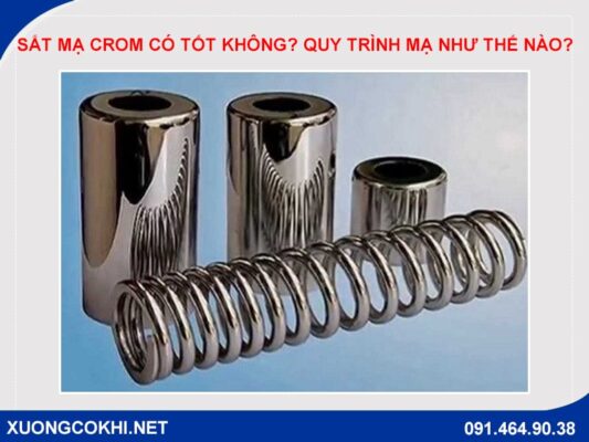 Sắt mạ crom có tốt không? Quy trình mạ như thế nào?