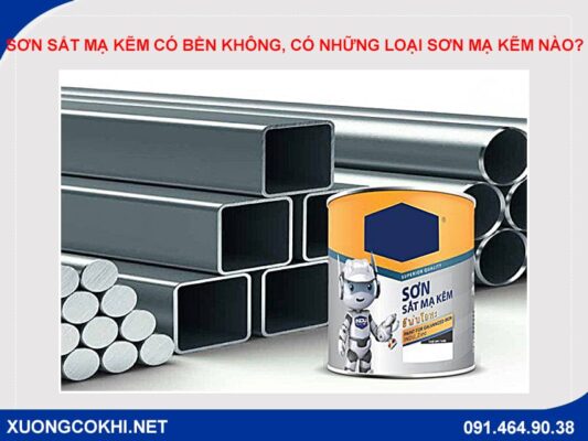 Sơn sắt mạ kẽm có bền không, có những loại sơn mạ kẽm nào?