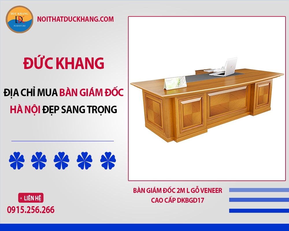 Đức Khang - Địa chỉ mua bàn giám đốc Hà Nội đẹp sang trọng