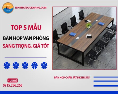 Top 5 mẫu bàn họp văn phòng sang trọng, giá tốt 2025