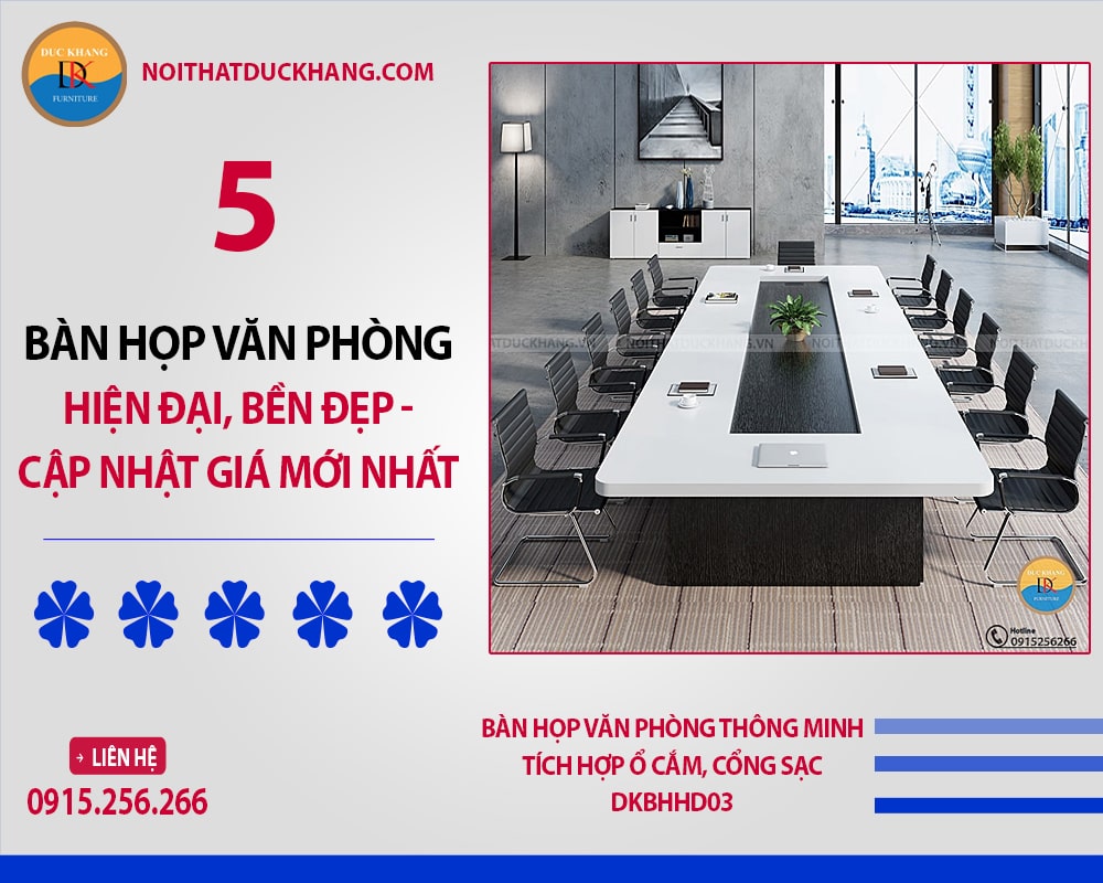 5 Bàn họp văn phòng hiện đại, bền đẹp - Cập nhật giá mới nhất 2025