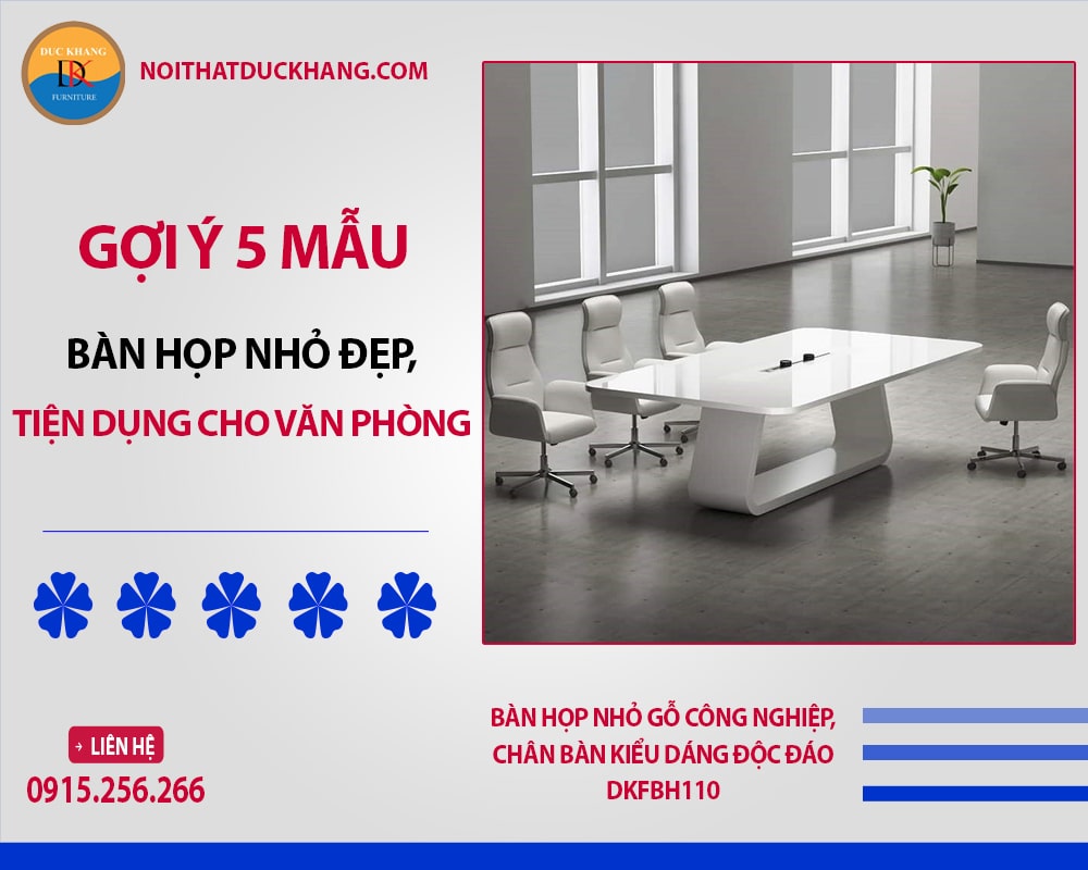 Gợi ý 5 mẫu bàn họp nhỏ đẹp, tiện dụng cho văn phòng hiện đại