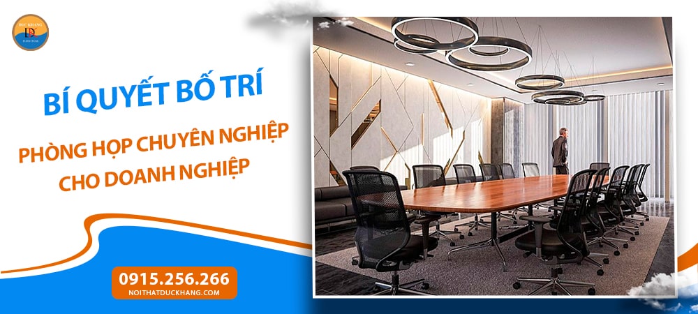 Bí quyết bố trí phòng họp chuyên nghiệp cho doanh nghiệp