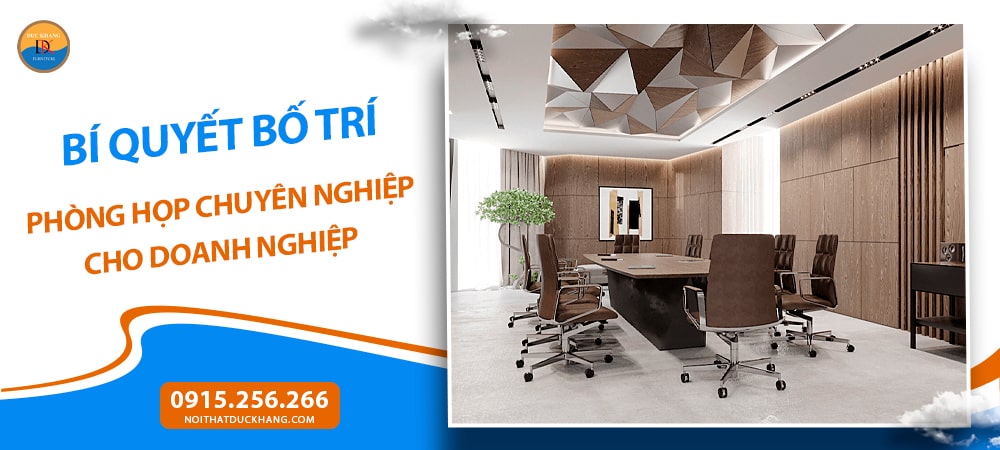 Bí quyết bố trí phòng họp chuyên nghiệp cho doanh nghiệp