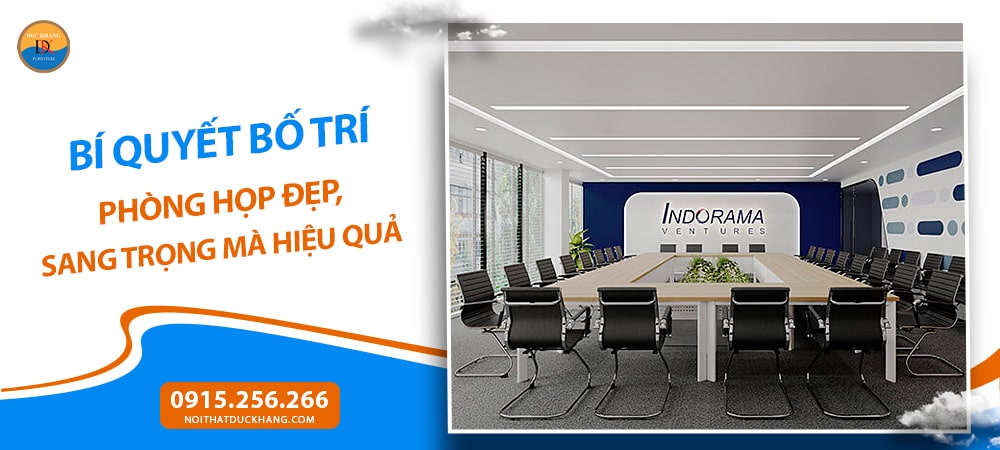 Bí quyết bố trí phòng họp đẹp, sang trọng mà hiệu quả