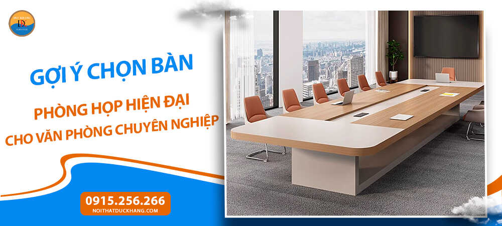 Bàn phòng họp hiện đại cho phòng họp lãnh đạo Bàn phòng họp hiện đại cho phòng họp lãnh đạo