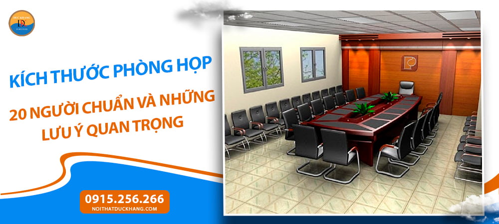 Kích thước phòng họp 20 người chuẩn và những lưu ý quan trọng