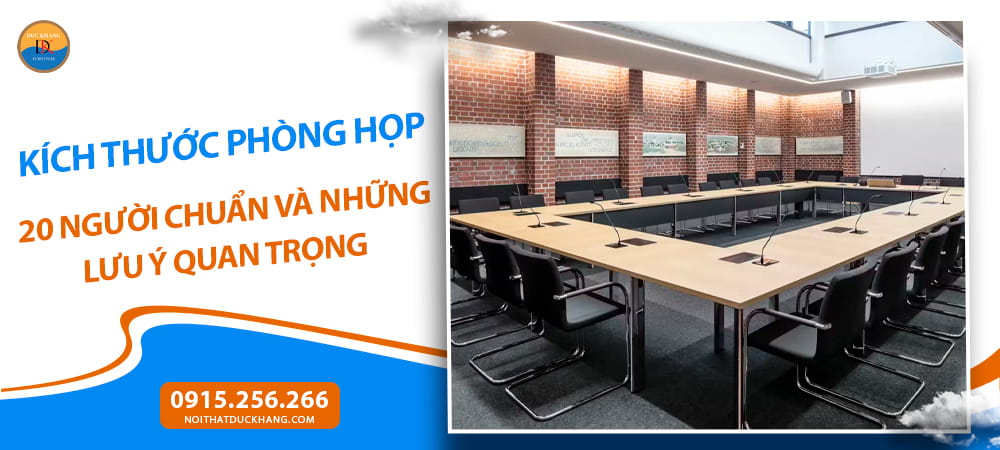 Kích thước phòng họp 20 người chuẩn và những lưu ý quan trọng